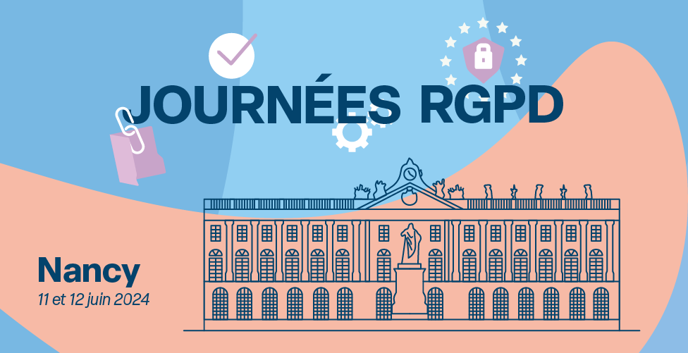 Journées RGPD à Nancy les 11 et 12 juin 2024