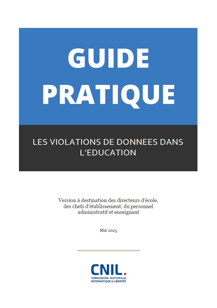 Guide pratique - Les violations de données dans l'éducation (à destination des directeurs d'école, des chefs d'établissement, du personnel administratif et enseignant)