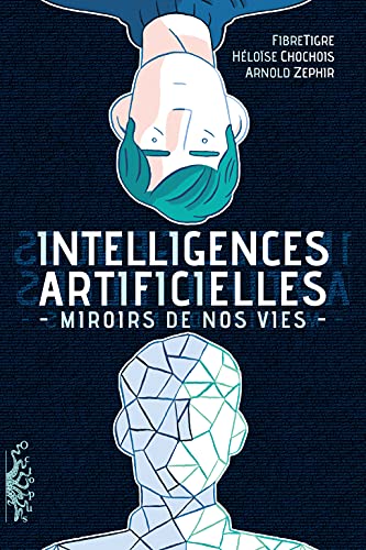 Intelligence artificielle, miroir de nos vies