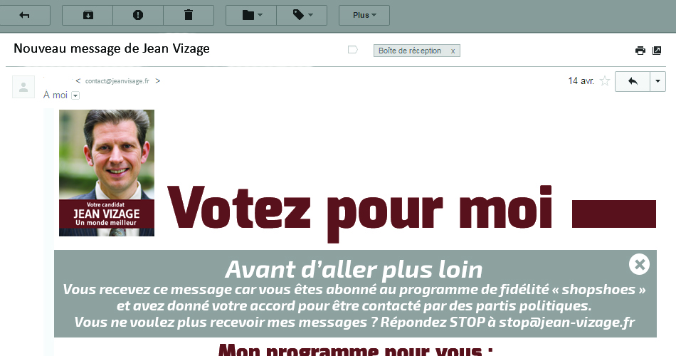 Illustration : Un mail de prospection politique de Jean Vizage contient un bandeau d'information : "Avant d'aller plus loin : Vous recevez ce message car vous êtes abonné au programme de fidélité X et avez donné votre accord pour être contacté par des partis politiques. Pour ne plus recevoir de message, répondez STOP à stop@jean-vizage.fr"
