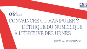 air2026 - Convaincre ou manipuler ? L'éthique du numérique à l'épreuve des urnes - Lundi 16 novembre - CNIL