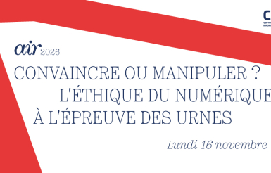 air2026 - Convaincre ou manipuler ? L'éthique du numérique à l'épreuve des urnes - Lundi 16 novembre - CNIL